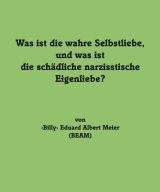 Was ist die wahre Selbstliebe, und was ist die schädliche narzisstische Eigenliebe?